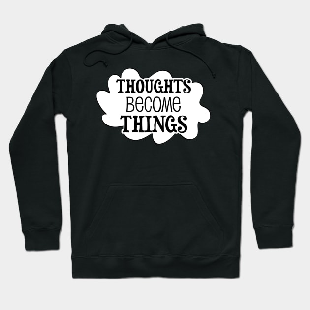 Thoughts become things - manifesting design Hoodie by Manifesting123